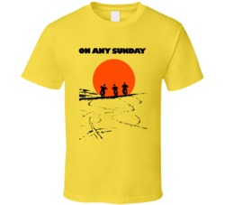 On Any Sunday Retro Movie Fan T Shirt On Any Sunday Retro Movie Fan T Shirt