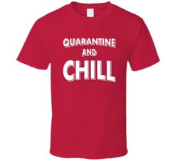 Quarantine And Chill Cool Trending Social Distancing T Shirt Quarantine And Chill Cool Trending Social Distancing T Shirt