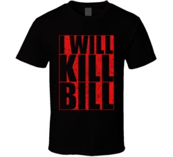 I Will Kill Bill Retro Movie T Shirt I Will Kill Bill Retro Movie T Shirt