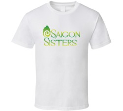 Saigon Sisters Chicago Restaurant T Shirt Saigon Sisters Chicago Restaurant T Shirt