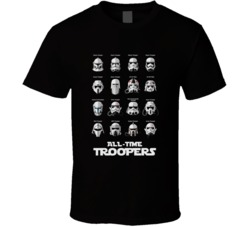 All Time Troopers Star Wars Movie Fan T Shirt All Time Troopers Star Wars Movie Fan T Shirt