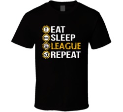 Eat Sleep League Repeat T Shirt Eat Sleep League Repeat T Shirt