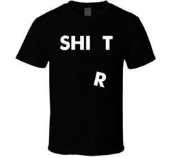 Shirt Shit Funny Typography T Shirt
