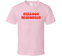 Hello Wisconsin That 70s Show T Shirt Hello Wisconsin That 70s Show T Shirt