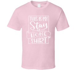 This Is My Stay Home Shirt Funny Social Distancing Self Isolating Worn