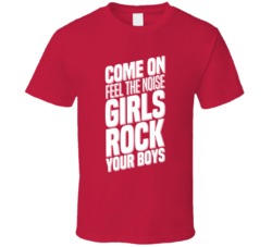 Feel The Noise Girls Rock Your Boys Lyrics T Shirt Feel The Noise Girls Rock Your Boys Lyrics T Shirt