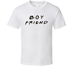 Boyfriend Funny Friends Tv Show Parody T Shirt Boyfriend Funny Friends Tv Show Parody T Shirt