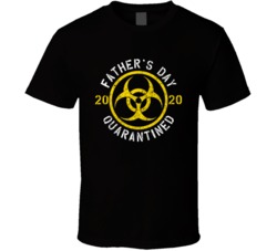 Father's Day 2020 Quarantined Dad Gift T Shirt Father's Day 2020 Quarantined Dad Gift T Shirt