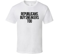 Republicans Buy Sneakers Too Politics T Shirt
