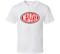 We Say So Dinosaurs T Shirt We Say So Dinosaurs T Shirt