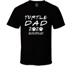 Turtle Dad 2020 The One Where I Was Quarantined Pet Owner Lover T Shir Turtle Dad 2020 The One Where I Was Quarantined Pet Owner Lover T Shir