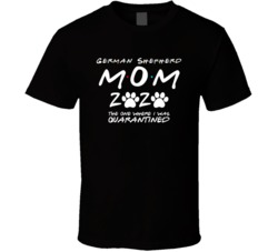 German Shepherd Mom 2020 The One Where I Was Quarantined T Shirt German Shepherd Mom 2020 The One Where I Was Quarantined T Shirt