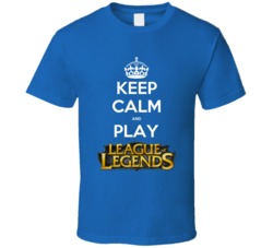 Keep Calm And Play League Of Legends Video Game T Shirt Keep Calm And Play League Of Legends Video Game T Shirt
