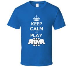 Keep Calm And Play Arma Video Game T Shirt Keep Calm And Play Arma Video Game T Shirt
