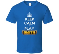 Keep Calm And Play Smite Video Game T Shirt Keep Calm And Play Smite Video Game T Shirt