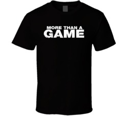More Than A Game Basketball Movie Logo Film Fan T Shirt