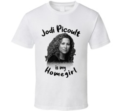Jodi Picoult Writer Author Is My Homegirl Reading Book Worm Fan T Shir Jodi Picoult Writer Author Is My Homegirl Reading Book Worm Fan T Shir