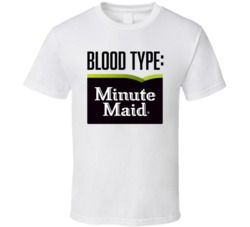 Minute Maid Juice Soda Pop Drink Logo Funny Blood Type Parody T Shirt Minute Maid Juice Soda Pop Drink Logo Funny Blood Type Parody T Shirt