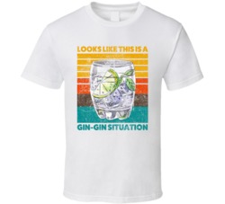 Looks Like This Is A Gin Gin Situation Drink Retro T Shirt Looks Like This Is A Gin Gin Situation Drink Retro T Shirt
