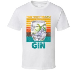 Time To Hit The Gym Gin Drink Retro T Shirt Time To Hit The Gym Gin Drink Retro T Shirt