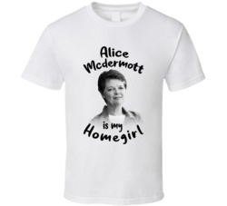 Alice Mcdermott Writer Author Is My Homegirl Reading Book Worm Fan T S Alice Mcdermott Writer Author Is My Homegirl Reading Book Worm Fan T S