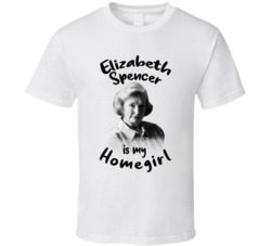 Elizabeth Spencer Writer Author Is My Homegirl Reading Book Worm Fan T Elizabeth Spencer Writer Author Is My Homegirl Reading Book Worm Fan T