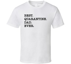 Best Quarantine Dad Ever Father's Day 2020 Gift Idea T Shirt