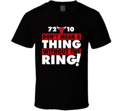 72 10 Chicago Basketball Fan Don't Mean A Thing Without The Ring 