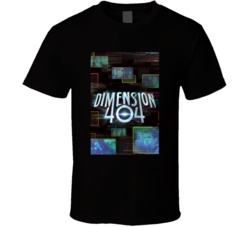 Dimension 404 Popular Sci Fi Tv Show Fan T Shirt Dimension 404 Popular Sci Fi Tv Show Fan T Shirt