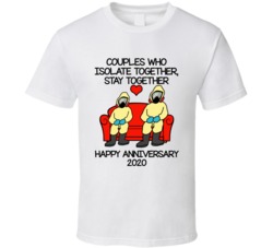 Couples Who Isolate Together Stay Together 2020 Funny Anniversary T Sh