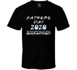 Fathers Day 2020 The Year Shit Got Real Quarantined T Shirt Fathers Day 2020 The Year Shit Got Real Quarantined T Shirt