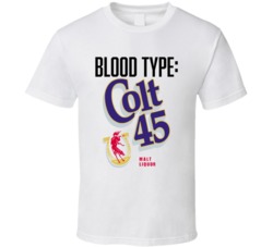 Colt 45 Beer Logo Funny Blood Type Parody T Shirt Colt 45 Beer Logo Funny Blood Type Parody T Shirt