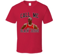 Call Me Black Jesus Michael Jordan Basketball T Shirt