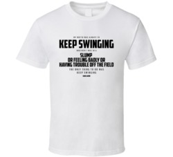 My Motto Was Alway Keep Swinging Hank Aaron Quote T Shirt My Motto Was Alway Keep Swinging Hank Aaron Quote T Shirt