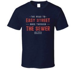 Road To Easy Street Goes Through The Sewer John Madden Quote T Shirt Road To Easy Street Goes Through The Sewer John Madden Quote T Shirt