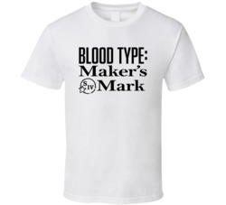 Maker's Mark Alcohol Logo Funny Blood Type Parody T Shirt Maker's Mark Alcohol Logo Funny Blood Type Parody T Shirt