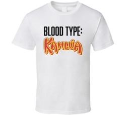Kahlua Alcohol Logo Funny Blood Type Parody T Shirt Kahlua Alcohol Logo Funny Blood Type Parody T Shirt