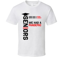 Seniors 2020 We Had A Pandemic Funny Highschool Graduation T Shirt Seniors 2020 We Had A Pandemic Funny Highschool Graduation T Shirt