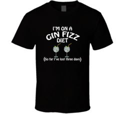 On A Gin Fizz Diet I've Lost Three Days Funny Cocktail Lovers T S