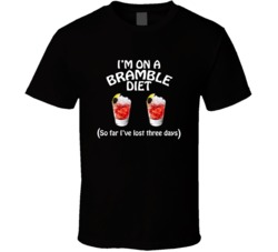 On A Bramble Diet I've Lost Three Days Funny Cocktail Lovers T Sh