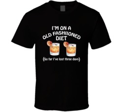 On A Old Fashioned Diet I've Lost Three Days Funny Cocktail Lover