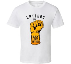 Latinos For Black Lives Matter Anti Racism 2020 T Shirt