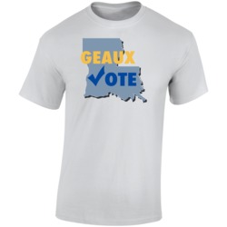 Geaux Vote Loiusiana State Voters Motivation T Shirt