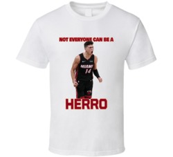Not Everyone Can Be A Herro Tyler Herro Miami 14 Basketball Fan T Shir