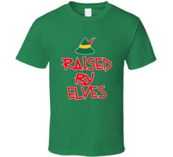Raised By Elves Tee Christmas Gift T Shirt