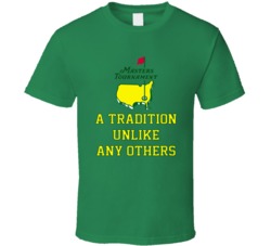 A Tradition Unlike Any Other Masters Tournament Green T Shirt