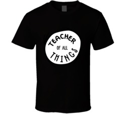 Dr Seuss Teacher Of All Things T Shirt Dr Seuss Teacher Of All Things T Shirt