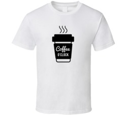 Coffee O'clock Coffee Fan T Shirt Coffee O'clock Coffee Fan T Shirt