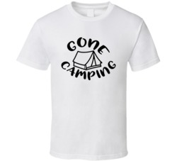 Gone Camping Camping Fan T Shirt