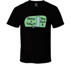 Home Is Where You Park It Camper Van Fan T Shirt